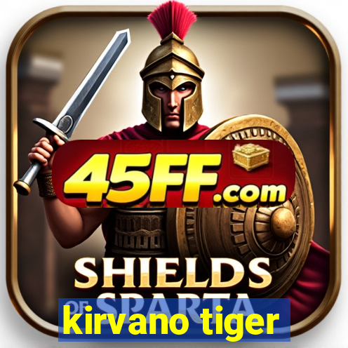 kirvano tiger